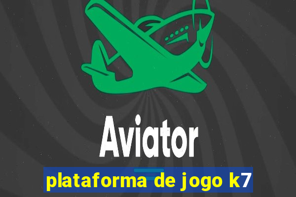 plataforma de jogo k7